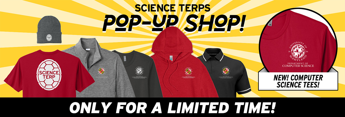 A gold starburst pattern behind a collection of shirts and a hat featuring CMNS logos. It reads, SCIENCE TERP POP-UP SHOP-ONLY FOR A LIMITED TIME!
