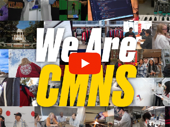 A ollage of scenes from all over the college and words that say We Are CMNS. Credit: Mark Sherwood